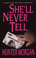 She'll Never Tell - Morgan, Hunter