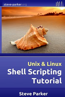 Shell Scripting Tutorial - Parker, Steve