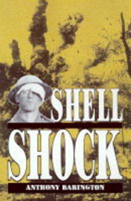 Shell Shock: A History of the Changing Attitudes to War Neurosis - Babington, Anthony