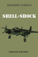 Shell-Shock: A Romantic War Story