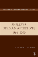 Shelley's German Afterlives: 1814-2000