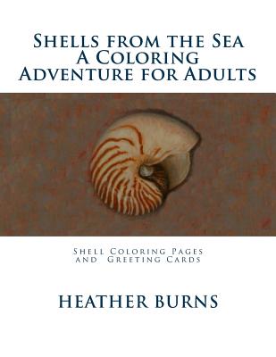 Shells from the Sea: Coloring Pages and Greeting Cards - Burns, Heather