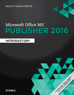 Shelly Cashman Series Microsoft Office 365 & Publisher 2016: Introductory
