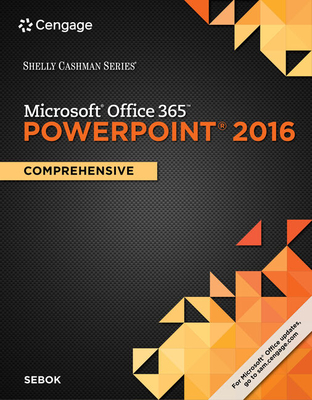 Shelly Cashman Series Microsoftoffice 365 & PowerPoint 2016: Comprehensive - Sebok, Susan L