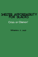 Shelter Affordability for Blacks: Crisis or Clamor