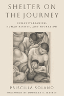 Shelter on the Journey: Humanitarianism, Human Rights, and Migration