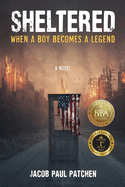 Sheltered: When a Boy Becomes a Legend