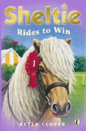 Sheltie Rides to Win: AND "Sheltie and the Saddle Mystery"