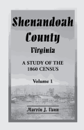 Shenandoah County, Virginia: A Study of the 1860 Census with Supplemental Data, Volume 1