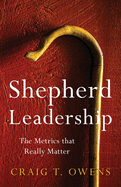 Shepherd Leadership: The Metrics That Really Matter