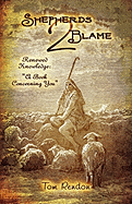Shepherds 2 Blame: Renewed Knowledge: A Book Concerning You