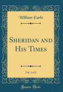 Sheridan and His Times, Vol. 1 of 2 (Classic Reprint)