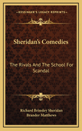 Sheridan's Comedies: The Rivals and the School for Scandal
