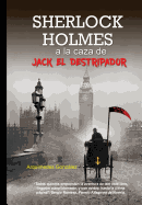 Sherlock Holmes a la Caza de Jack El Destripador