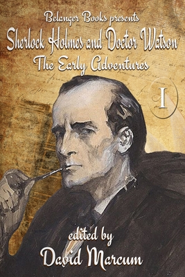 Sherlock Holmes and Dr. Watson: The Early Adventures Volume I - Belanger, Derrick, and Burns, Thomas A, Jr., and Perret, Robert