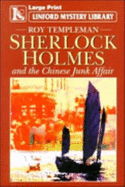 Sherlock Holmes and the Chinese Junk Affair and Other Stories