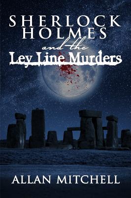 Sherlock Holmes and The Ley Line Murders - Mitchell, Allan