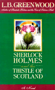 Sherlock Holmes and the Thistle of Scotland - Greenwood, L B