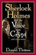 Sherlock Holmes and the Voice from the Crypt - Thomas, Donald