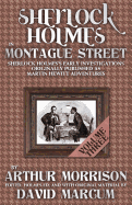 Sherlock Holmes in Montague Street: Sherlock Holmes Early Investigations Originally Published as Martin Hewitt Adventures