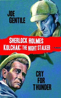 Sherlock Holmes & Kolchak the Night Stalker: Cry for Thunder - Gentile, Joe, and Klauba, Douglas