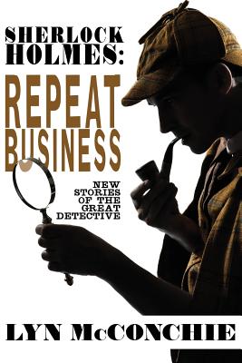 Sherlock Holmes: Repeat Business: New Stories of the Great Detective - McConchie, Lyn