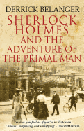 Sherlock Holmes: The Adventure of the Primal Man