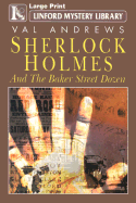 Sherlock Holmes & the Baker Street Dozen: A Collection of Thirteen Short Stories
