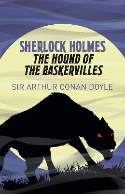 Sherlock Holmes: The Hound of the Baskervilles - Conan Doyle, Arthur