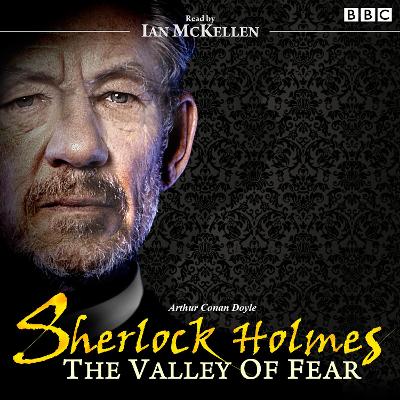 Sherlock Holmes: Valley of Fear: Book at Bedtime - Doyle, Arthur Conan, and McKellen, Ian (Read by)