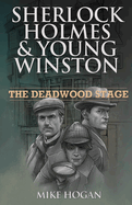 Sherlock Holmes & Young Winston: The Deadwood Stage
