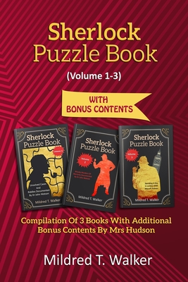 Sherlock Puzzle Book (Volume 1-3): Compilation Of 3 Books With Additional Bonus Contents By Mrs Hudson - Walker, Mildred T