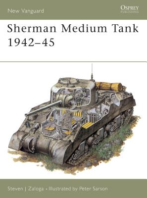 Sherman Medium Tank 1942-45 - Zaloga, Steven J, M.A.