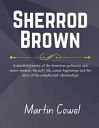 Sherrod Brown: A detailed journey of the American politician and senior senator, his early life, career beginnings and the story of his complicated relationships