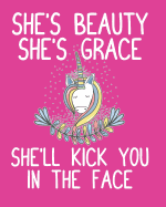 She's Beauty She's Grace She'll Kick You in the Face: July 2019-June 2020 Weekly and Monthly Planner 12-month Calendar Schedule Organizer with Inspirational Quotes 8x10 inches