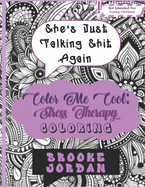She's Just Talking Shit Again: Sweary Sarcastic Coloring Book