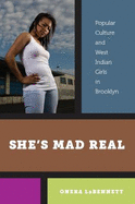 She's Mad Real: Popular Culture and West Indian Girls in Brooklyn
