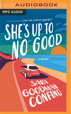 She's Up to No Good - Goodman Confino, Sara, and Linneman, Holly (Read by)