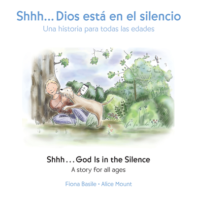 Shhh...God Is in the Silence (Bilingual Edition) - Basile, Fiona