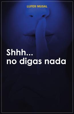 Shhh... No Digas NADA - Musal, Lufer