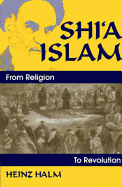Shi'a Islam: From Religion to Revolution