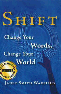 Shift: Change Your Words, Change Your World