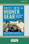 Shift into a Higher Gear: Better Your Best and Live Life to the Fullest [16pt Large Print Edition]
