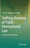 Shifting Horizons of Public International Law: A South Asian Perspective