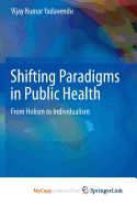 Shifting Paradigms in Public Health: From Holism to Individualism
