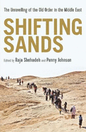 Shifting Sands: The Unravelling of the Old Order in the Middle East