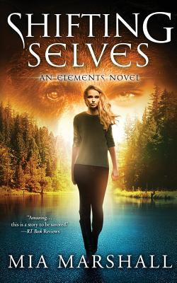 Shifting Selves (Elements, Book 2) - Marshall, Mia