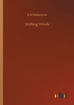 Shifting Winds - Ballantyne, Robert Michael