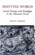 Shifting World: Social Change and Nostalgia in the American Novel
