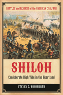 Shiloh: Confederate High Tide in the Heartland